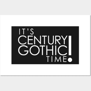 It's Century Gothic Time! Posters and Art